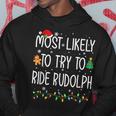 Most Likely To Try To Ride Rudolph Christmas Holiday Hoodie Funny Gifts