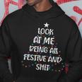 Look At Me Being All Festive And Shits Christmas Hoodie Funny Gifts