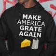 Make America Grate Again Hoodie Personalized Gifts