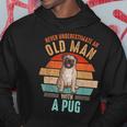 Mb Never Underestimate An Old Man With A Pug Hoodie Funny Gifts