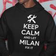 Milan Fix Quote Funny Birthday Personalized Name Gift Idea Hoodie Unique Gifts