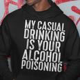 My Casual Drinking Is Your Alcohol Poisoning Hoodie Unique Gifts