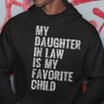 My Daughter In Law Is My Favorite Child Girl Dad Father Day Hoodie Unique Gifts