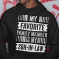 My Favorite Family Member Is My Son In Law Humor Retro Funny Hoodie Unique Gifts