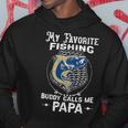 My Favorite Fishing Buddy Calls Me Papa Fish Father Day Hoodie Unique Gifts