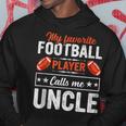 My Favorite Football Player Calls Me Uncle Football Lover Hoodie Unique Gifts