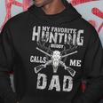 My Favorite Hunting Buddy Calls Me Hunter Dad Fathers Day Hoodie Unique Gifts
