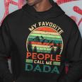 My Favorite People Call Me Dada Fathers Day Gifts Vintage Hoodie Unique Gifts
