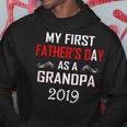 My First Fathers Day As A Grandpa 2019Fathers Day Gift Hoodie Unique Gifts