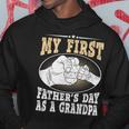 My First Fathers Day As A Grandpa Grandfather Fathers Day Hoodie Unique Gifts