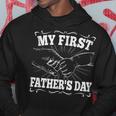 My First Fathers Day Dad Daddy Papa Funny Fathers Day Hoodie Funny Gifts