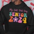 My Last First Day Senior 2024 Back To School Class Of 2024 Hoodie Unique Gifts
