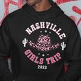 Nashville Girls Trip 2023 Western Country Southern Cowgirl Girls Trip Funny Designs Funny Gifts Hoodie Unique Gifts