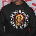 Native American No One Is Illegal On Stolen Land Immigration Hoodie Unique Gifts