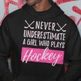 Never Underestimate A Girl Who Plays Icehockey Girl Hockey Hockey Funny Gifts Hoodie Unique Gifts
