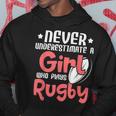 Never Underestimate A Girl Who Plays Rugby Sports Lover Rugby Funny Gifts Hoodie Unique Gifts