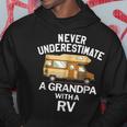 Never Underestimate A Grandpa With A Rv Funny Hoodie Funny Gifts