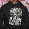 Never Underestimate A Man Born In November Birthday Gifts Gift For Mens Hoodie Funny Gifts
