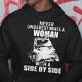 Never Underestimate A Woman With A Side By Side Hoodie Unique Gifts