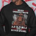 Never Underestimate An Old Man With A Boykin Spaniel Hoodie Funny Gifts