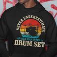 Never Underestimate An Old Man With A Drum Set Funny Drummer Gift For Mens Hoodie Unique Gifts