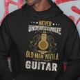 Never Underestimate An Old Man With A Guitar Acoustic Player Hoodie Funny Gifts