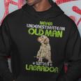 Never Underestimate An Old Man With A Labrador Retriever Dog Gift For Mens Hoodie Funny Gifts