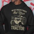 Never Underestimate An Old Man With A Tractor Lovers Farming Hoodie Funny Gifts