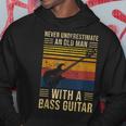 Never Underestimate An Old Men With A Bass Guitar Gift For Mens Guitar Funny Gifts Hoodie Unique Gifts
