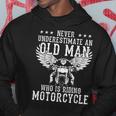 Never Underestimate And Old Man Who Is Riding Motorcycle Hoodie Unique Gifts
