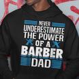 Never Underestimate The Power Of A Barber Dad Gift For Mens Hoodie Funny Gifts