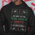Be Nice To The School Counselor Ugly Christmas Sweaters Hoodie Unique Gifts