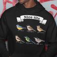 Nice Tits | Bird Watching Gift For Birder & Ornithology Fan Bird Watching Funny Gifts Hoodie Unique Gifts