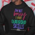 I Am Not Bossy I Have Leadership Skills Quote Hoodie Unique Gifts
