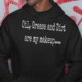 Oil Grease & Dirt Are My Makeup Mechanic Car Auto Dirtbike Hoodie Unique Gifts