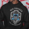 Old Truckers Never Dies Truck Driver Asphalt Cowboy Highway Driver Funny Gifts Hoodie Unique Gifts