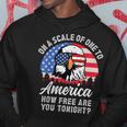 On A Scale Of One To America How Free Are You Tonight Hoodie Unique Gifts