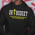 Orthodoxy Faith Of The Apostles Since The Day Of Pentecost Hoodie Unique Gifts