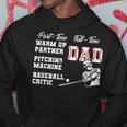 Part Time Warm Up Partner Full Time Dad Baseball Fathers Day Hoodie Funny Gifts