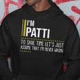 Patti Name Gift Im Patti Im Never Wrong Hoodie Funny Gifts