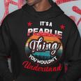 Pearlie Name Its A Pearlie Thing Hoodie Unique Gifts Pearlie Name Its A Pearlie Thing Hoodie Unique Gifts