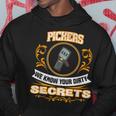 Pickers We Know Your Dirty Secrets Hoodie Unique Gifts