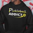Pickleball Addict Gift For Pickle Ball Player Hoodie Unique Gifts