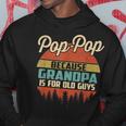 Poppop Definition Funny Because Grandpa Is For Old Guys Gift For Mens Hoodie Unique Gifts