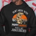 Poppy Grandpa Gift Dont Mess With Poppysaurus Hoodie Funny Gifts