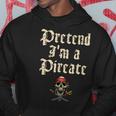 Pretend Im A Pirate Costume Party Funny Halloween Pirate Hoodie Personalized Gifts