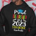 Proud Big Brother Of A Class Of 2023 5Th Grade Graduate Hoodie Unique Gifts