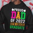 Proud Dad Of A 2022 5Th Grade Graduate Last Day School Fifth Hoodie Unique Gifts