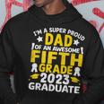 Proud Dad Of Awesome Fifth Grade 2023 Graduated Graduation Hoodie Funny Gifts