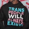 Proud Trans People Will Always Exist Transgender Flag Pride Hoodie Unique Gifts